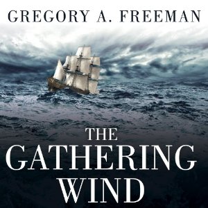 The Gathering Wind Gregory A. Freeman